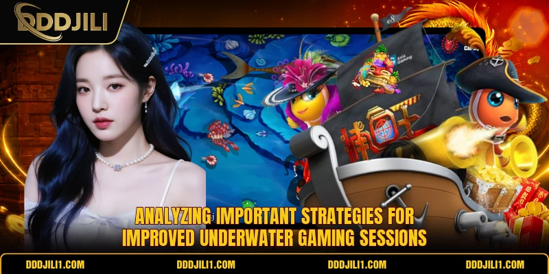 Analyzing important strategies for improved underwater gaming sessions