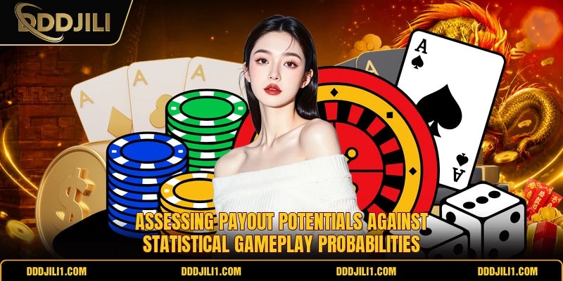 Assessing payout potentials against statistical gameplay probabilities
