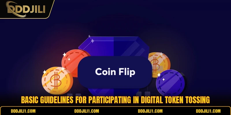 Basic guidelines for participating in digital token tossing