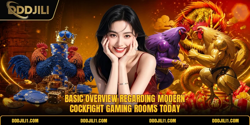 Basic overview regarding modern cockfight gaming rooms today