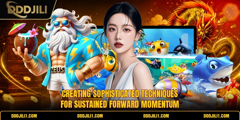 Creating sophisticated techniques for sustained forward momentum