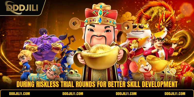 During riskless trial rounds for better skill development