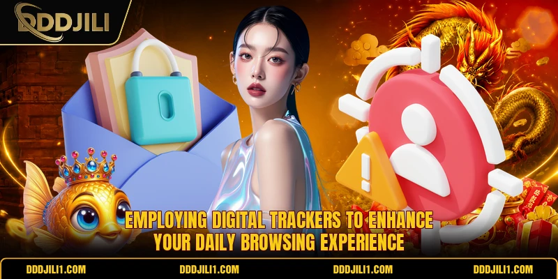 Employing digital trackers to enhance your daily browsing experience