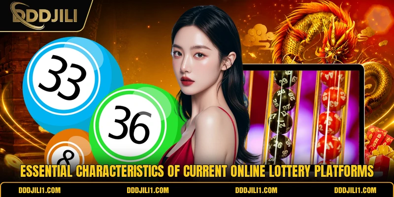 Essential characteristics of current online lottery platforms