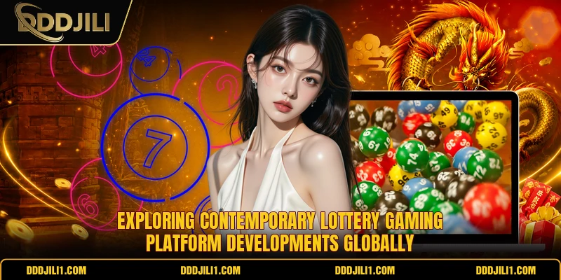 Exploring contemporary lottery gaming platform developments globally