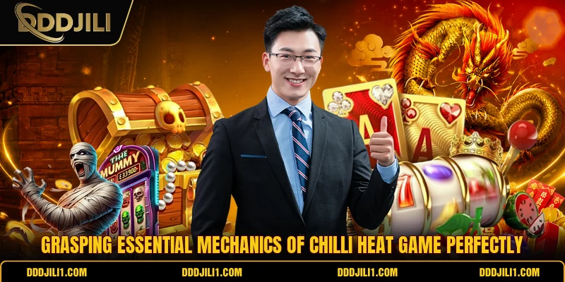 Grasping essential mechanics of chilli heat game perfectly