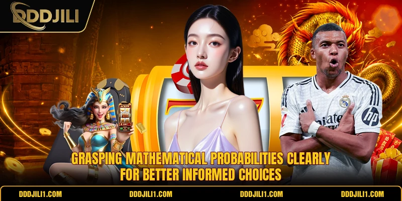 Grasping mathematical probabilities clearly for better informed choices