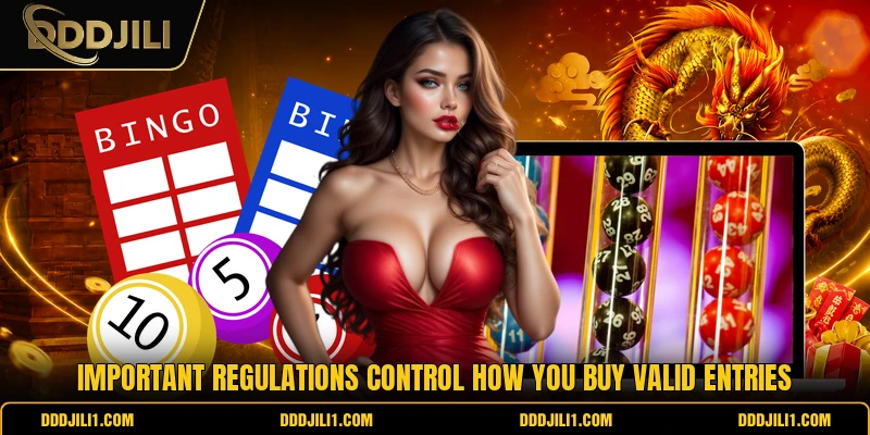 Important regulations control how you buy valid entries