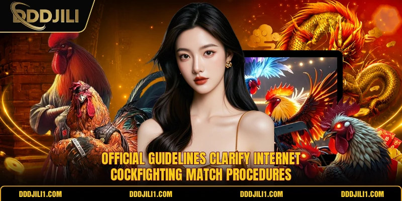 Official guidelines clarify internet cockfighting match procedures