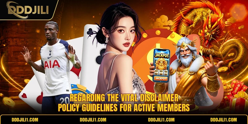 Regarding the vital disclaimer policy guidelines for active members