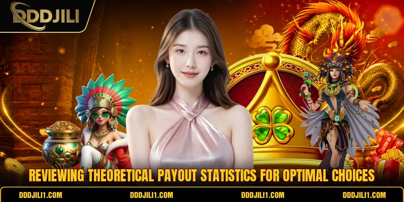 Reviewing theoretical payout statistics for optimal choices