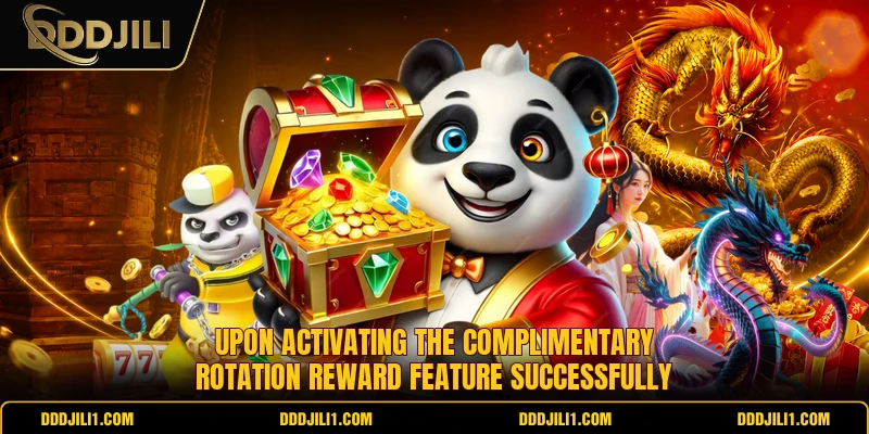 Upon activating the complimentary rotation reward feature successfully