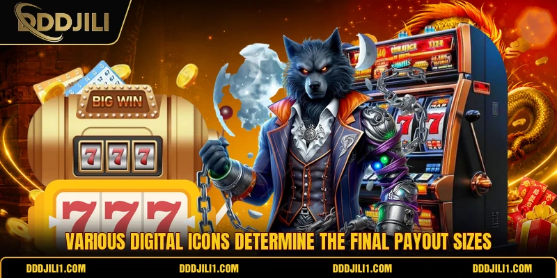 Various digital icons determine the final payout sizes